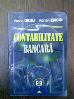 Contabilitatea bancara - Vasile Dedu, Adrian Enciu