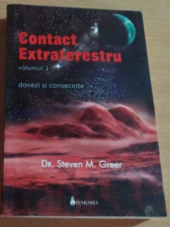 CONTACT EXTRATERESTRU VOL 1 DOVEZI SI CONSECINTE - DR.STEVEN M. GREER