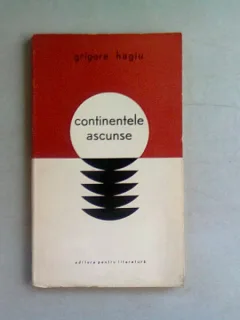 CONTINENTE ASCUNSE - GRIGORE HAGIU