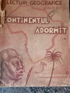 CONTINENTUL ADORMIT, LECTURI GEOGRAFICE - ION D.ROSCA