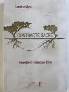 CONTRACTE SACRE, TREZESTE-TI POTENTIALUL DIVIN - CAROLINE MYSS