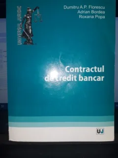 Contractul de credit bancar - Dumitru A.P. Florescu , Adrian Bordea , Roxana Popa