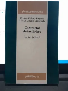 Contractul de inchiriere, practica judiciara - Cristina Codruta Hageanu