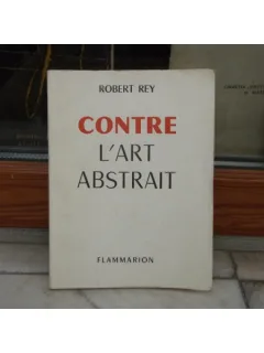 Contre l'art abstrait , Robert Rey