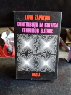 CONTRIBUTII LA CRITICA TEORIILOR ELITARE - LIVIU ZAPIRTAN