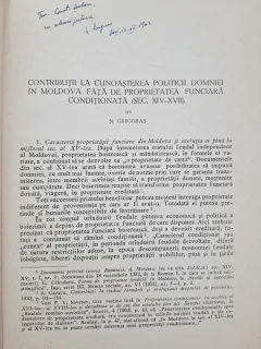 Contributii la cunosterea politicii domniei in Moldova fata de proprietatea funciara conditionate (sec, XIV-XVII) - N. Grigoras  cu dedicatie