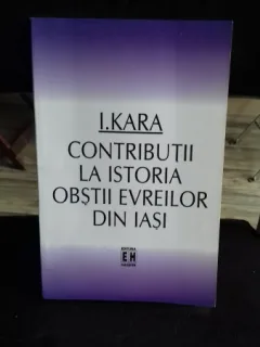 CONTRIBUTII LA ISTORIA OBSTII EVREILOR DIN IASI - I. KARA