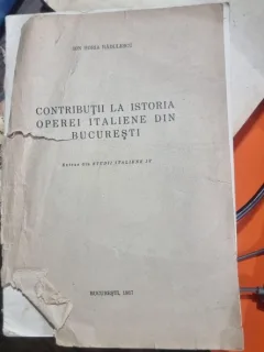Contributii la istoria operei italiene din Bucuresti - Ion Horia Radulescu (cu dedicatia autorului)