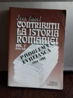 CONTRIBUTII LA ISTORIA ROMANIEI. PROBLEMA EVREIASCA 1933-1944 - JEAN ANCEL   VOL.I