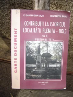CONTRIBUTII LA ISTORICUL LOCALITATII PLENITA-DOLJ - ELISABETA GINA SALIU   VOL.II