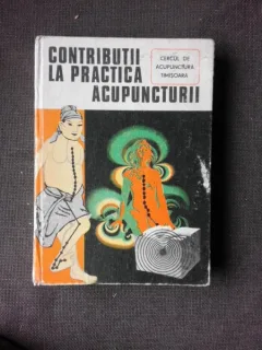 CONTRIBUTII LA PRACTICA ACUPUNCTURII