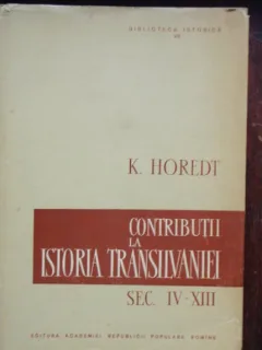 CONTRIBUTII LAISTORIA TRANSILVANIEI - K. HOREDT