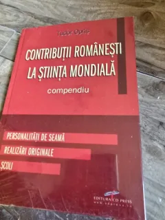 Contributii Romanesti la Stiinta Mondiala - Compendiu - Personalitati de seama, Realizari originale, Scoli - Tudor Opris
