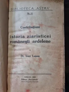 Contributiuni la istoria ziaristicei romanesti ardelene - Ioan Lupas