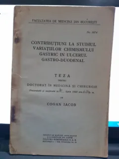 Contributiuni la studiul variatiilor chimismului gastric in ulerul gastro-duodenal - Cogan Iacob  teza de doctorat