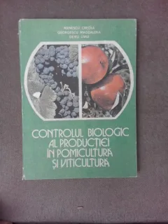 Controlul biologic al productiei in pomicultura si viticultura - Manescu Creola