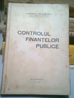 CONTROLUL FINANTELOR PUBLICE - LAURENTIU GRIGORESCU