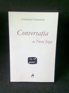 CONVERSATIE CU NORA IUGA - GABRIELA GIRMACEA