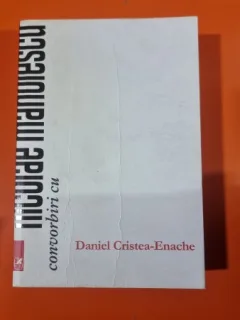 Convorbiri cu Daniel Cristea Enache - Nicolae Manolescu
