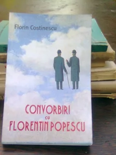 Convorbiri cu Florentin Popescu - Florin Costinescu