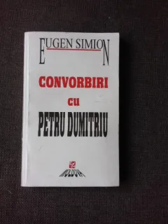 CONVORBIRI CU PETRU DUMITRIU - EUGEN SIMION