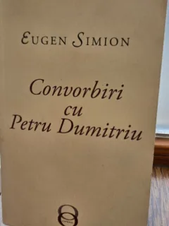 Convorbiri cu Petru Dumitru - Eugen Simion