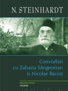 Convorbiri cu Zaharia Sangeorzan si Nicolae Baciut - N. Steinhardt