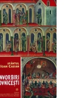 CONVORBIRI DUHOVNICESTI - IOAN CASIAN