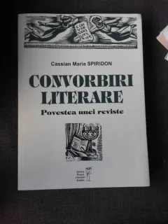 CONVORBIRI LITERARE, POVESTEA UNEI REVISTE - CASSIAN MARIA SPIRIDON