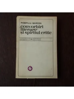 Convorbiri literare si spiritul critic , Pompiliu Marcea , 1972