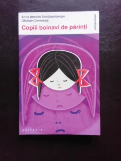COPII BOLNAVI DE PARINTI - ANNE ANCELIN SCHUTZENBERGER