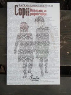 COPII DUSMANI AI POPORULUI - LACRAMIOARA STOENESCU