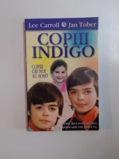 COPIII INDIGO , COPIII CEI NOI AU SOSIT de LEE CARROLL