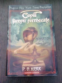 COPIII LAMPII FERMECATE. ACHNATON SI DJINNII CAPTIVI - P.B. KERR