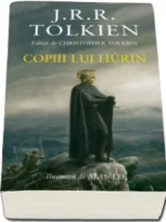 COPIII LUI HURIN - J.R.R. TOLKIEN