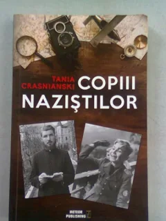 COPIII NAZISTILOR - TANIA CRASNIANSKI