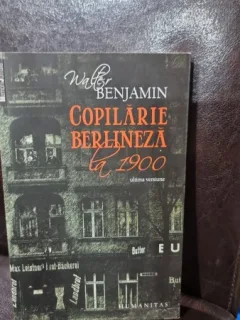 COPILARIE BERLINEZA LA 1900 , WALTER BENJAMIN