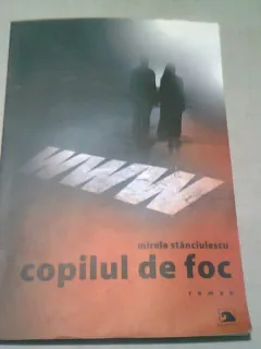 COPILUL DE FOC - MIRELA STANCIULESCU  (CU DEDICATIA AUTOAREI)
