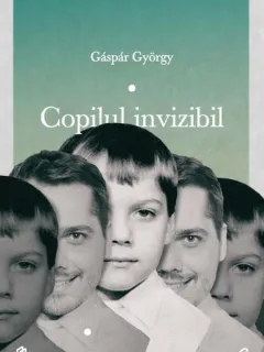 COPILUL INVIZIBIL - GASPAR GYORGY