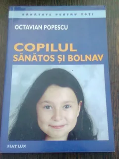 COPILUL SANATOS SI BOLNAV - OCTAVIAN POPESCU