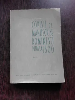 COPISTI DE MANUSCRISE ROMANESTI PANA LA 1800 - G. STREMPEL  VOL.I
