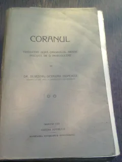 CORANUL. TRADUCERE DUPA ORIGINALUL ARABIC DE SILVESTRU OCTAVIAN ISOPESCU