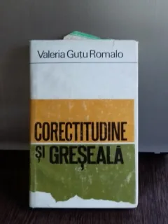 CORECTITUDINE SI GRESEALA - VALERIA GUTU ROMALO