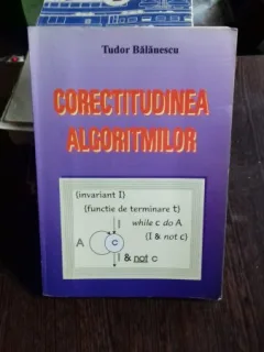 CORECTITUDINEA ALGORITMILOR - TUDOR BALANESCU