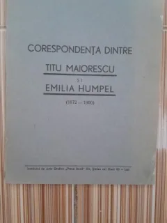 Corespondenta dintre Titu Maiorescu si Emilia Humpel 1872-1900 - George Juvara
