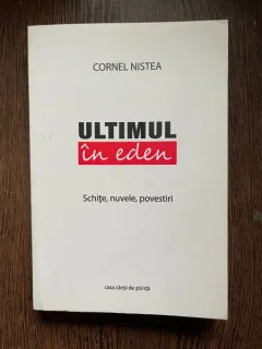 CORNEL NISTEA ULTIMUL IN EDEN POVESTIRI