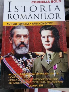 Cornelia Bold - Istoria Romanilor. Notiuni Teoretice. Grile comentate clasa a XII-a