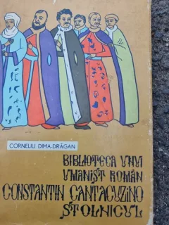 Corneliu Dima-Dragan - Biblioteca unui umanist roman, Constantin Cantacuzino Stolnicul