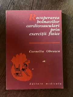 Corneliu Obrascu Recuperarea bolnavilor cardiovasculari prin exercitii fizice