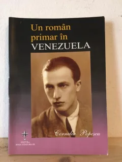 Corneliu Popescu - Un Roman Primar in Venezuela